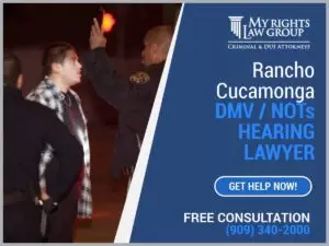 Rancho Cucamonga NOTS Hearing Lawyer